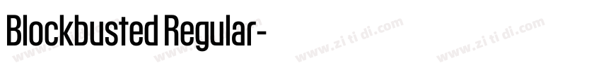 Blockbusted Regular字体转换 Blockbusted Regular字体转换
